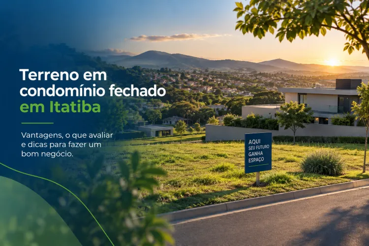 Terreno em Itatiba em Condomínio Fechado: descubra as melhores opções para construir